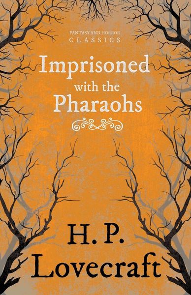 Produktbild: Imprisoned with the Pharaohs (Fantasy and Horror Classics) ; With a Dedication by George Henry Weiss