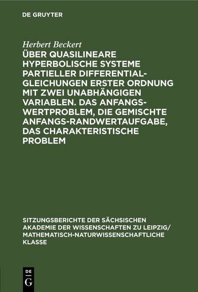 Produktbild: &Uuml;ber quasilineare hyperbolische Systeme partieller Differentialgleichungen erster Ordnung mit zwei unabh&auml;ngigen Variablen. Das Anfangswertproblem, die gemischte Anfangs-Randwertaufgabe, das charakteristische Problem
