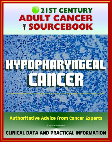 Produktbild: 21st Century Adult Cancer Sourcebook: Hypopharyngeal Cancer - Clinical Data for Patients, Families, and Physicians