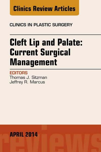 Produktbild: Cleft Lip and Palate: Current Surgical Management, An Issue of Clinics in Plastic Surgery, E-Book