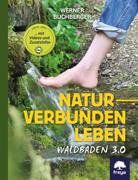 Naturverbunden leben, Paperback von Werner Buchberger, Freya, 978-3-99025-357-1