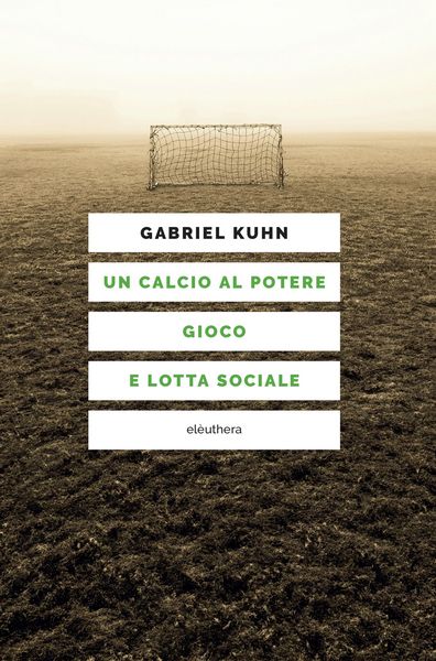 Produktbild: Un calcio al potere. Gioco e lotta sociale