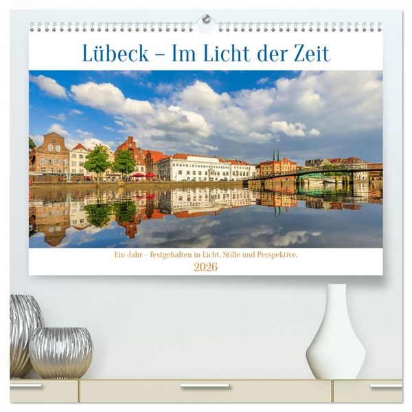 Produktbild: L&uuml;beck &ndash; Im Licht der Zeit (hochwertiger Premium Wandkalender 2026 DIN A2 quer), Kunstdruck in Hochglanz
