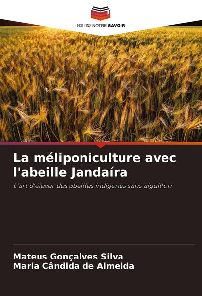 Produktbild: La m&eacute;liponiculture avec l'abeille Janda&iacute;ra