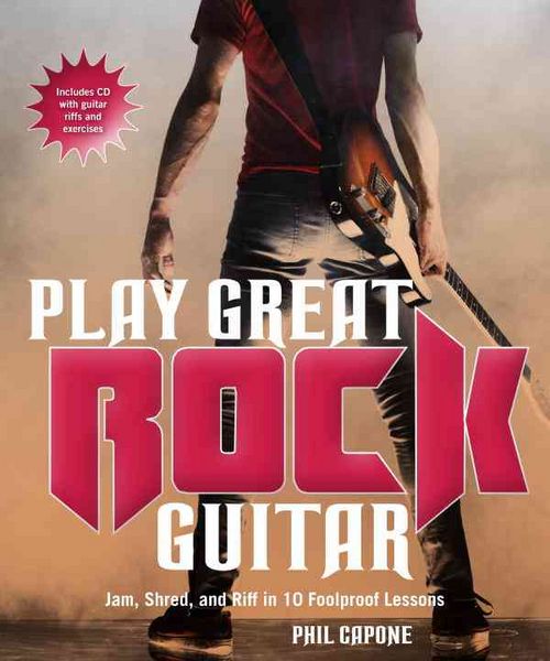 Produktbild: Play Great Rock Guitar: Jam, Shred, and Riff in 10 Foolproof Lessons