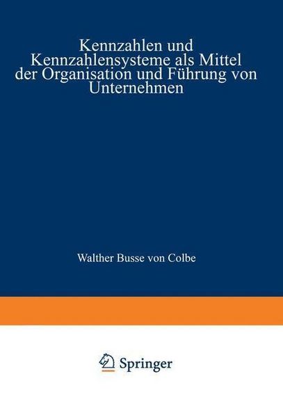 Produktbild: Kennzahlen und Kennzahlensysteme als Mittel der Organisation und F&uuml;hrung von Unternehmen