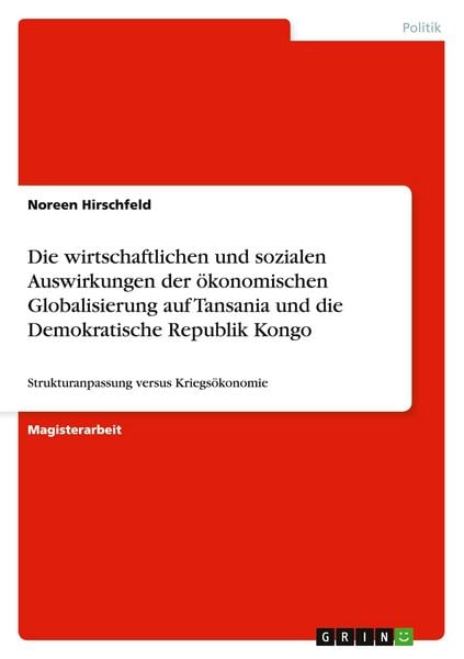 Die wirtschaftlichen und sozialen Auswirkungen der ökonomischen Globalisierung auf Tansania und die Demokratische Republik Kongo, Taschenbuch von
