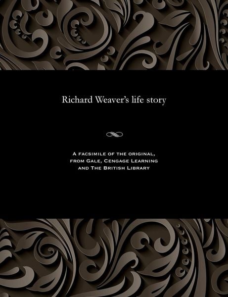Produktbild: Richard Weaver's Life Story