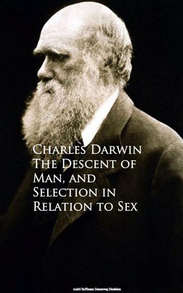 Produktbild: The Descent of Man, and Selection in Relation to Sex