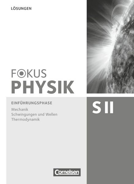 Produktbild: Fokus Physik Sekundarstufe II - Zu den Ausgaben A und C - Einf&uuml;hrungsphase