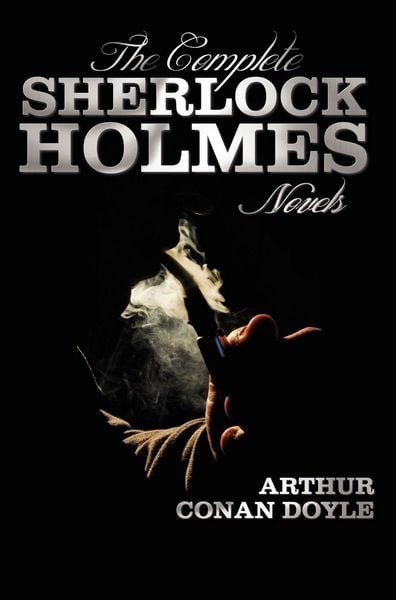 Produktbild: The Complete Sherlock Holmes Novels - Unabridged - A Study in Scarlet, the Sign of the Four, the Hound of the Baskervilles, the Valley of Fear