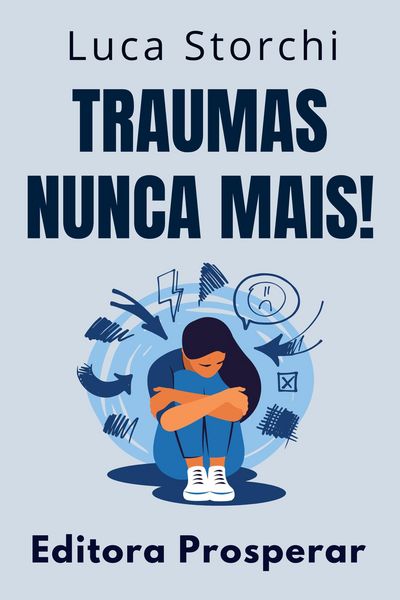 Produktbild: Traumas Nunca Mais! (Cole&ccedil;&atilde;o Vida Equilibrada, #19)