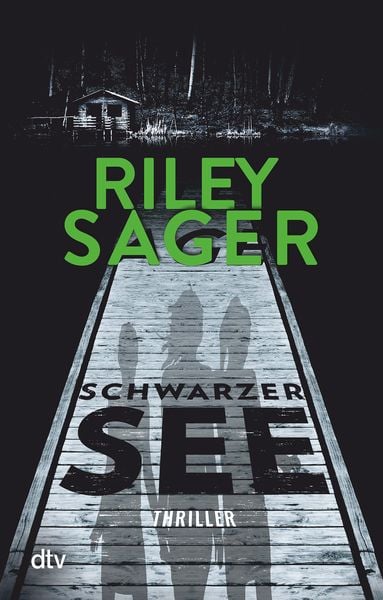 Schwarzer See, Taschenbuch von Riley Sager, dtv, 9783423218061