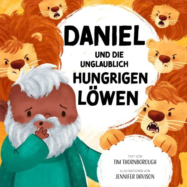 Daniel und die unglaublich hungrigen Löwen