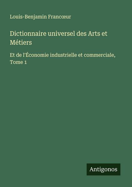 Produktbild: Dictionnaire universel des Arts et M&eacute;tiers