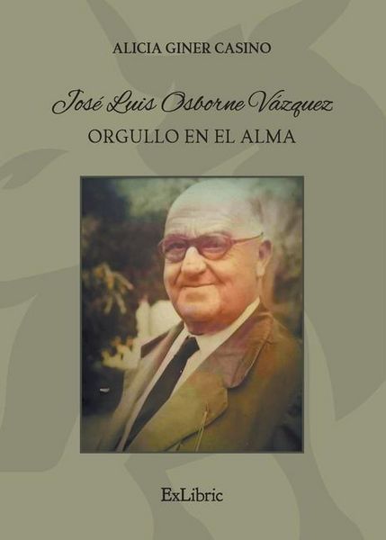 Produktbild: Jos&eacute; Luis Osborne V&aacute;zquez. Orgullo en el alma