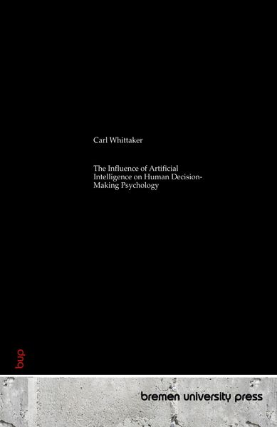 Produktbild: The Influence of Artificial Intelligence on Human Decision-Making Psychology