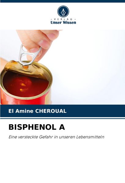 Bisphenol a, Taschenbuch von El Amine Cheroual, Verlag Unser Wissen, 9786208676490