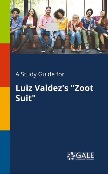 A Study Guide for Luiz Valdez's 'Zoot Suit'