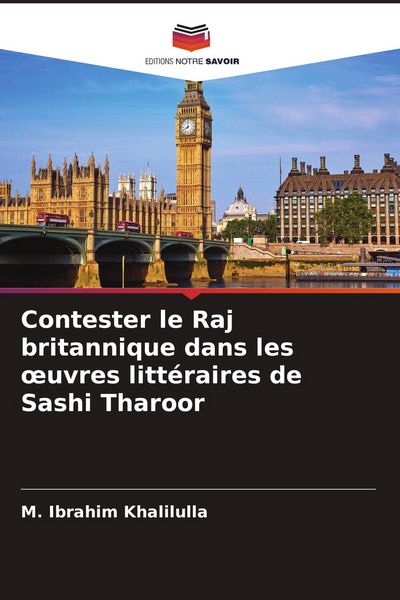 Produktbild: Contester le Raj britannique dans les &iquest;uvres litt&eacute;raires de Sashi Tharoor