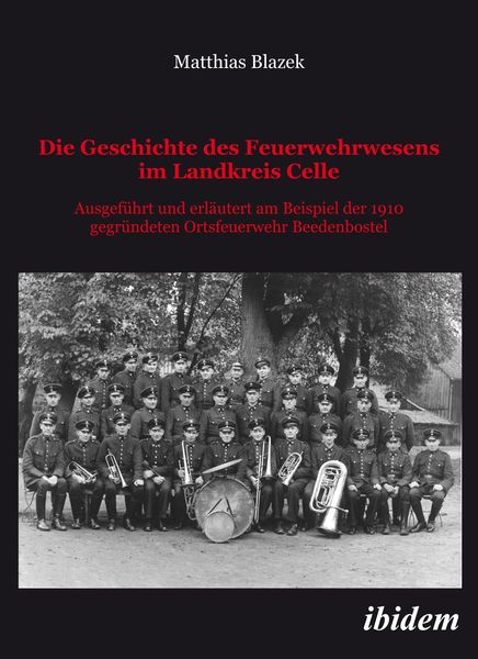 Die Geschichte des Feuerwehrwesens im Landkreis Celle