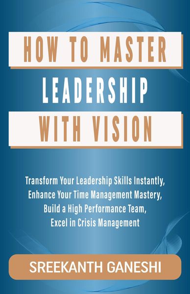 Produktbild: How to Master Leadership with Vision (Learning How to Lead, #10)