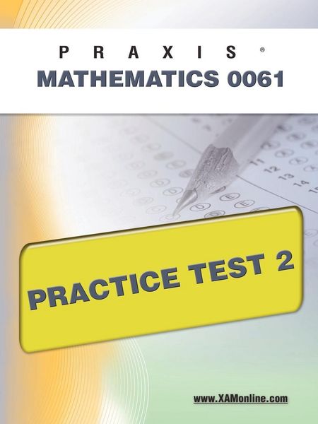 Produktbild: Praxis II Mathematics 0061 Practice Test 2