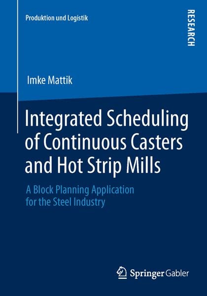 Produktbild: Integrated Scheduling of Continuous Casters and Hot Strip Mills