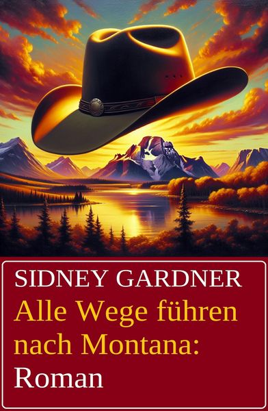 Produktbild: Alle Wege f&uuml;hren nach Montana: Roman