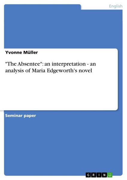 Produktbild: "The Absentee": an interpretation - an analysis of Maria Edgeworth's novel