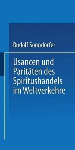 Produktbild: Usancen und Parit&auml;ten des Spiritushandels im Weltverkehre