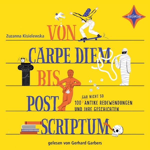 Produktbild: Von Carpe Diem bis Post Scriptum - 100 (gar nicht so) antike Redewendungen und ihre Geschichten