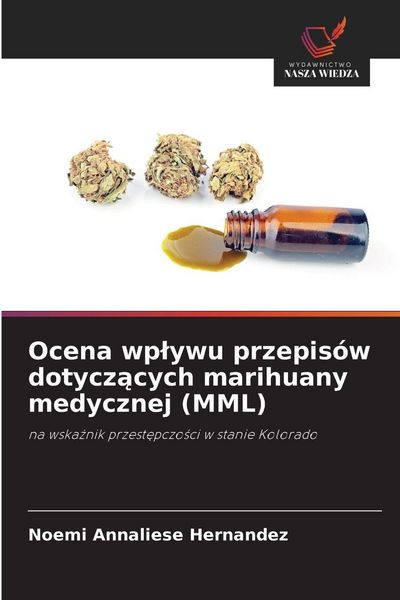 Produktbild: Ocena wp&iquest;ywu przepis&oacute;w dotycz&iquest;cych marihuany medycznej (MML)