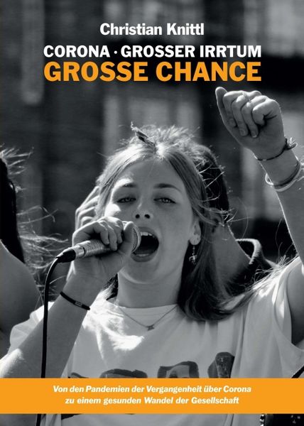 Corona - großer Irrtum, große Chance, Taschenbuch von Christian Knittl, Tredition, 9783347070516