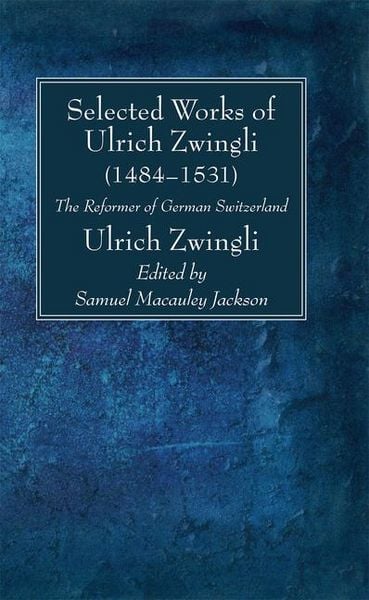 Produktbild: Selected Works of Huldreich Zwingli