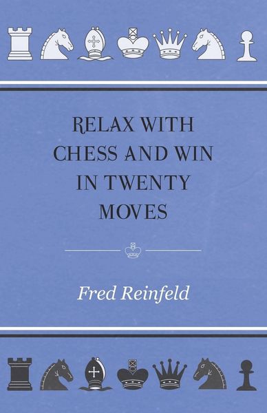 Produktbild: Relax with Chess and Win in Twenty Moves