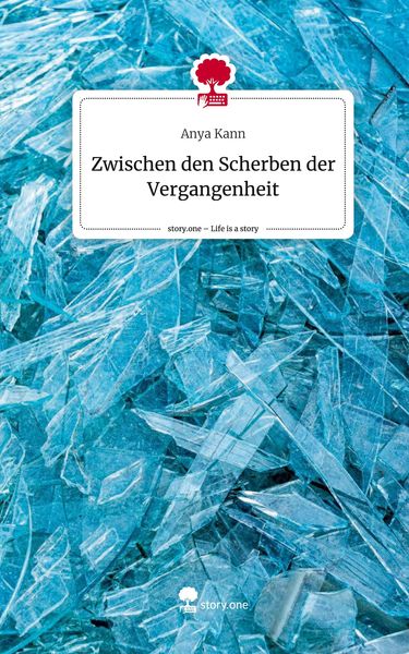 Produktbild: Zwischen den Scherben der Vergangenheit. Life is a Story - story.one