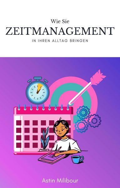 Produktbild: Zeitmanagement und Organisation im Alltag schaffen