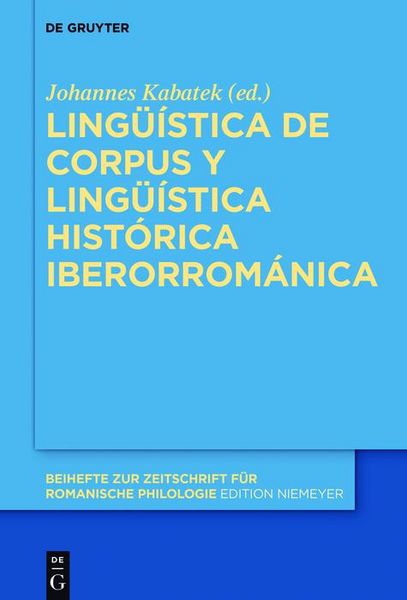 Produktbild: Ling&uuml;&iacute;stica de corpus y ling&uuml;&iacute;stica hist&oacute;rica iberorrom&aacute;nica