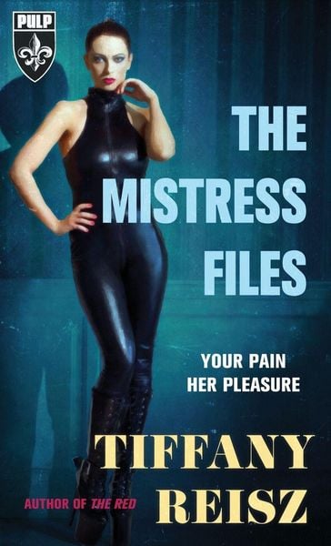 The Mistress Files, Taschenbuch von Tiffany Reisz, 8th Circle Press, 9781949769203