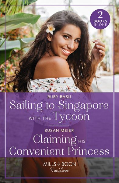 Produktbild: Sailing To Singapore With The Tycoon / Claiming His Convenient Princess