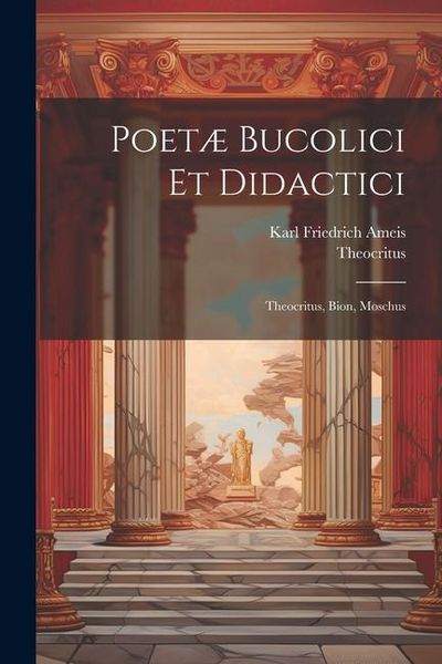 Produktbild: Poet&aelig; Bucolici Et Didactici: Theocritus, Bion, Moschus