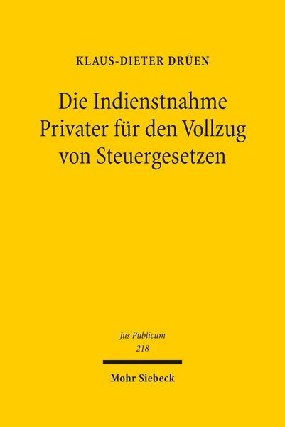 Produktbild: Die Indienstnahme Privater f&uuml;r den Vollzug von Steuergesetzen