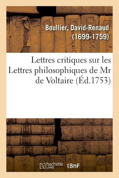 Produktbild: Lettres critiques sur les Lettres philosophiques de Mr de Voltaire, par rapport &agrave; notre &acirc;me