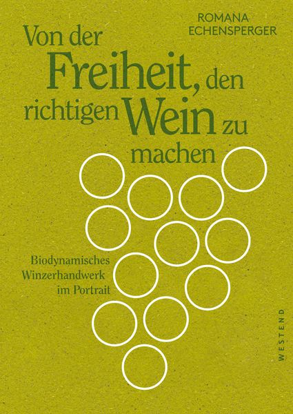 Von der Freiheit, den richtigen Wein zu machen, Taschenbuch von Romana Echensperger, Westend, 9783864892998