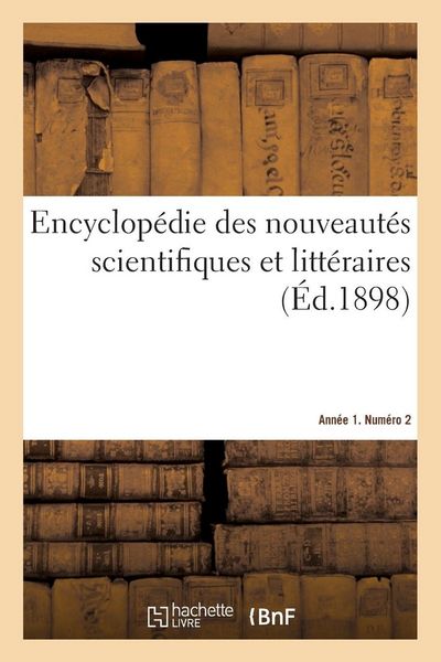 Produktbild: Encyclop&eacute;die des nouveaut&eacute;s scientifiques et litt&eacute;raires. Ann&eacute;e 1. Num&eacute;ro 2