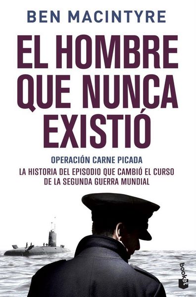 Produktbild: El hombre que nunca existi&oacute; : operaci&oacute;n carne picada
