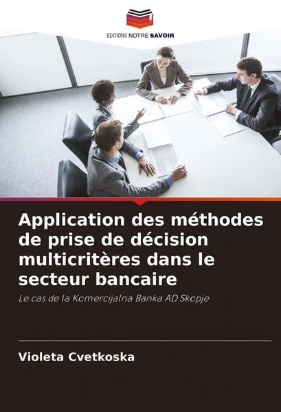 Produktbild: Application des m&eacute;thodes de prise de d&eacute;cision multicrit&egrave;res dans le secteur bancaire