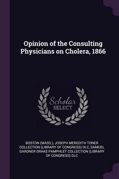 Produktbild: Opinion of the Consulting Physicians on Cholera, 1866