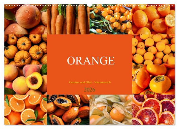 Produktbild: ORANGE - Gem&uuml;se und Obst -Vitaminreich (Wandkalender 2026 DIN A2 quer), CALVENDO Monatskalender